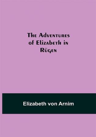 The Adventures of Elizabeth in Rügen