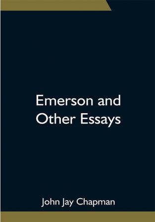 Emerson and Other Essays