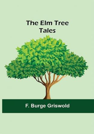 The Elm Tree Tales