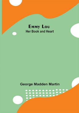 Emmy Lou: Her Book and Heart