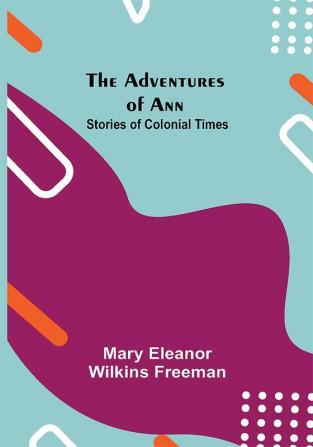 The Adventures of Ann: Stories of Colonial Times