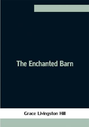 The Enchanted Barn