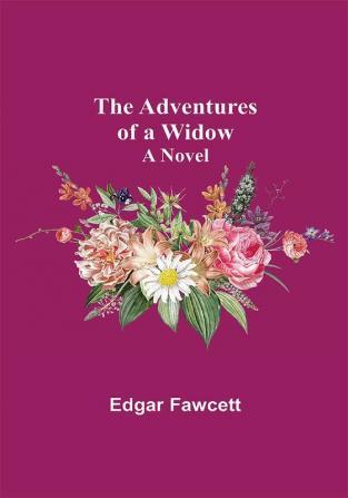 The Adventures of a Widow: A Novel