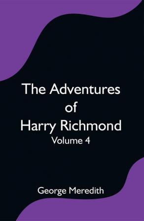 The Adventures of Harry Richmond — Volume 4