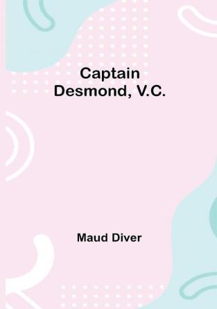 Captain Desmond V.C.