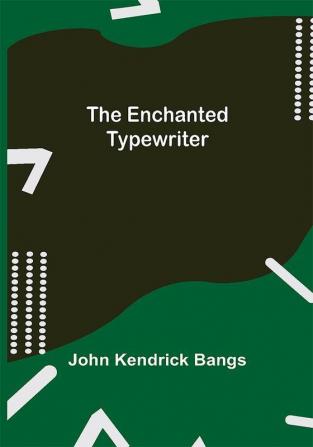 The Enchanted Typewriter