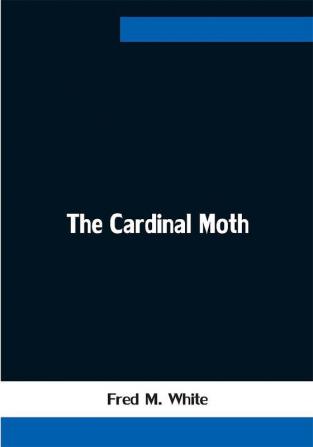 The Cardinal Moth