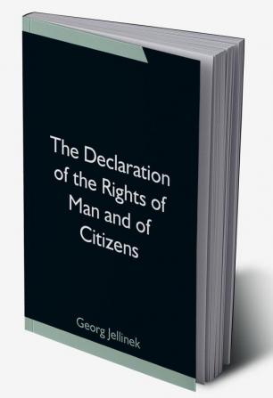 The Declaration of the Rights of Man and of Citizens