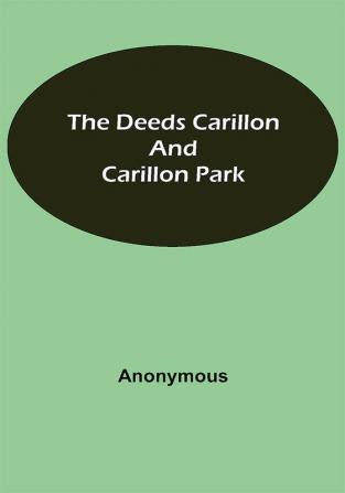 The Deeds Carillon and Carillon Park