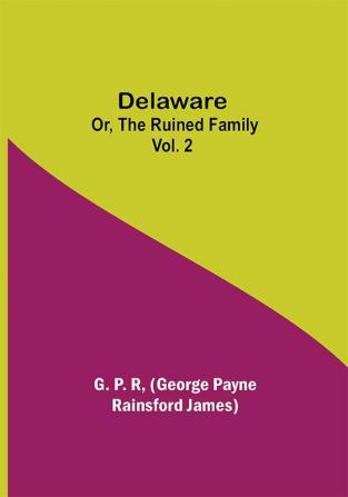 Delaware; Or The Ruined Family Vol. 2