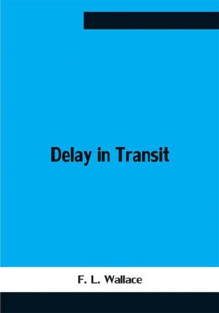 Delay In Transit