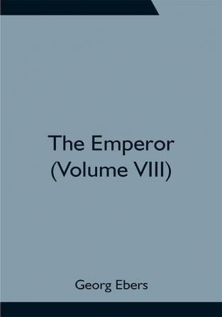 The Emperor (Volume VIII)