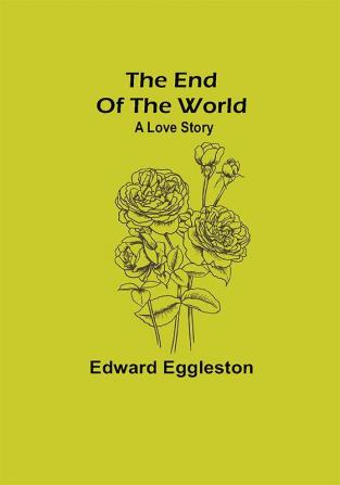 The End Of The World; A Love Story