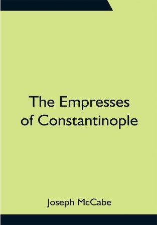 The Empresses of Constantinople