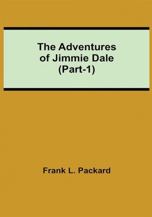 The Adventures Of Jimmie Dale (Part-1)