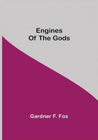 Engines Of The Gods