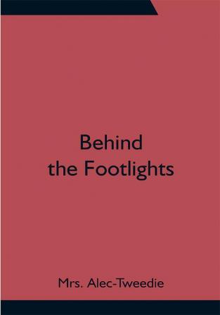 Behind the Footlights