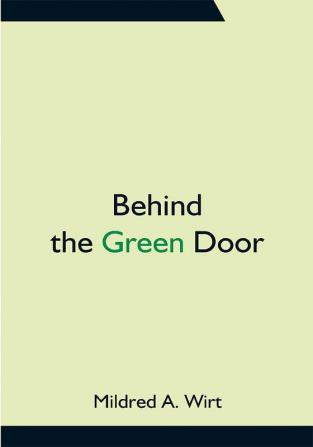 Behind the Green Door