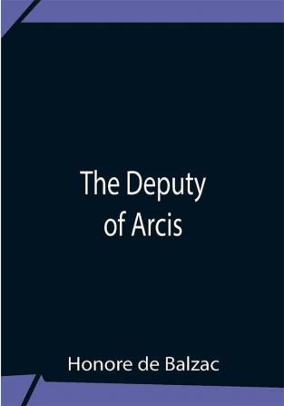 The Deputy Of Arcis