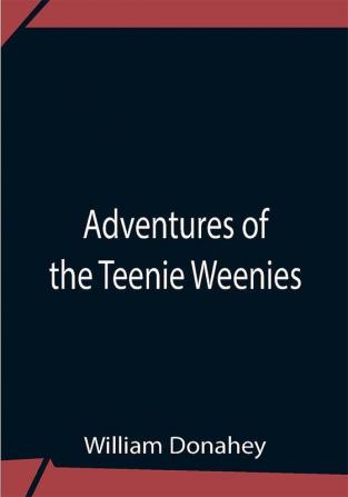 Adventures Of The Teenie Weenies