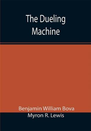 The Dueling Machine