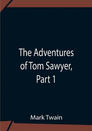 The Adventures Of Tom Sawyer Part 1