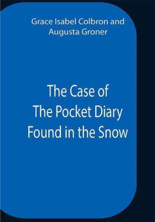 The Case Of The Pocket Diary Found In The Snow