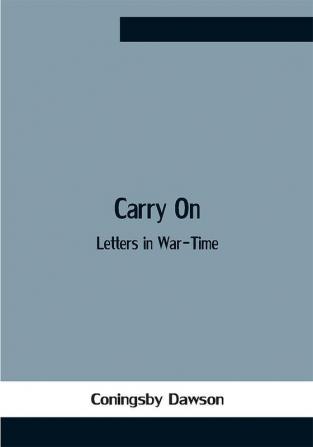 Carry On: Letters In War-Time