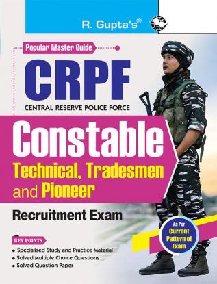 CRPF : Constable (Technical Tradesmen and Pioneer) Recruitment Exam Guide