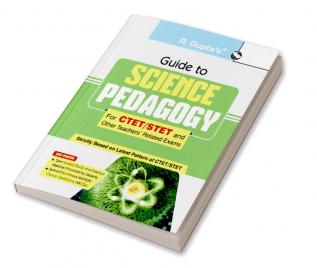 Guide to SCIENCE PEDAGOGY (For CTET/STET and Other Teachers' Related Exam)