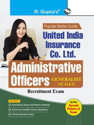 United India Insurance Co. Ltd : Administrative Officers (Generalist : Scale-I) Recruitment Exam Guide