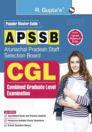 Arunachal Pradesh Staff Selection Board (APSSB) : Combined Graduate Level (CGL) — PA (Steno Gr. III)/UDC/Librarian/Storekeeper/JSA Exam Guide