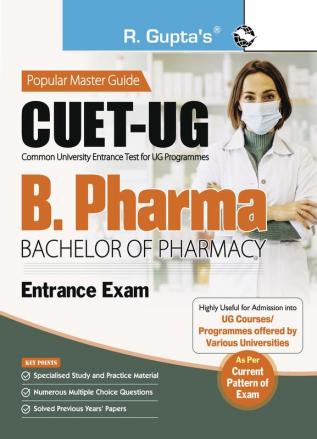 CUET-UG : B. Pharma (Bachelor of Pharmacy) Entrance Exam Guide