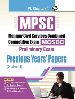 MPSC : Manipur Civil Services Combined Competitive Preliminary Exam – Previous Years’ Papers (Solved)