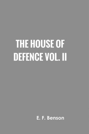 The House of Defence Vol. II