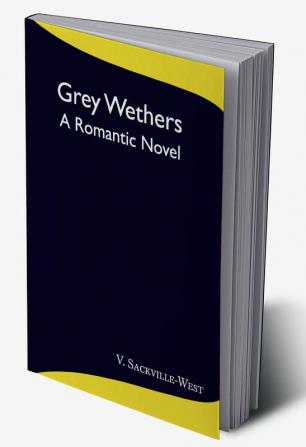 Grey Wethers: A Romantic Novel