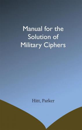 Manual for the Solution of Military Ciphers