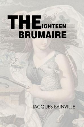 HE EIGHTEEN BRUMAIRE