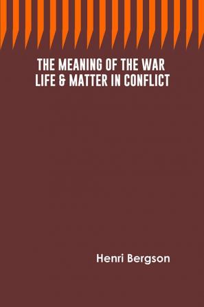 The Meaning of the War: Life & Matter in Conflict