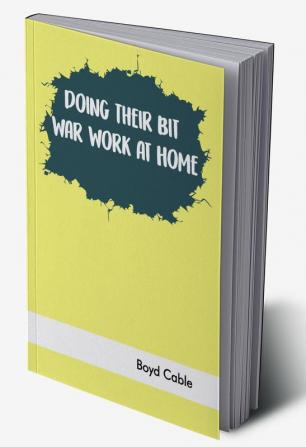 Doing Their Bit: War Work at Home