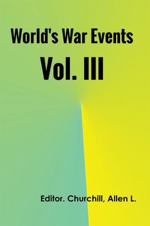 World's War Events Vol. III