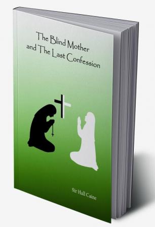 The Blind Mother and The Last Confession