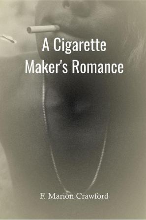 A Cigarette-Maker's Romance