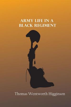 Army Life in a Black Regiment