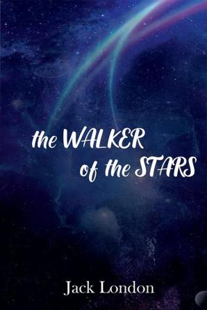 THE WALKER OF THE STARS