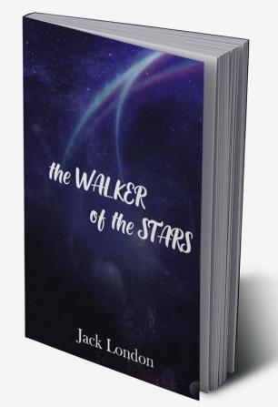 THE WALKER OF THE STARS