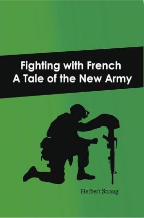 Fighting with French: A Tale of the New Army