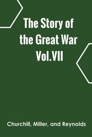 The Story of the Great War Vol.VII