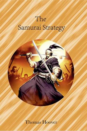 The Samurai Strategy