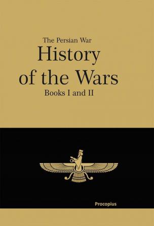 History of the Wars Books I and II by Procopius The Persian War